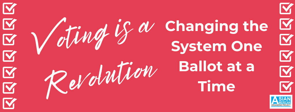 Voting is a Revolution: Changing the System One Ballot at a Time